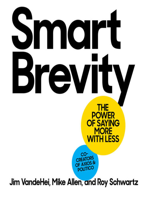 Title details for Smart Brevity by Jim VandeHei - Wait list